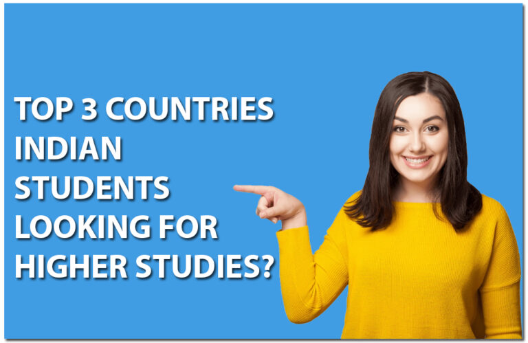 Top 3 Countries for Indian Students Looking for Higher Studies ...